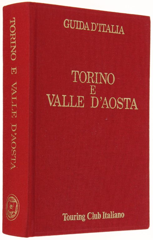 TORINO E VALLE D'AOSTA. Guida d'Italia. Nona edizione.