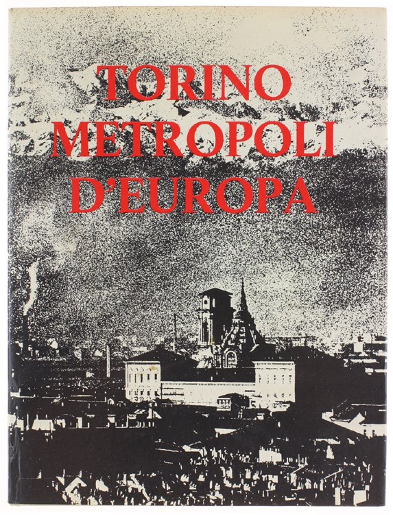 TORINO METROPOLI D'EUROPA.