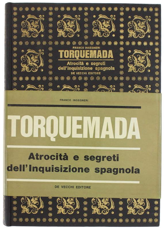 TORQUEMADA. Atrocità e segreti dell'Inquisizione spagnola.