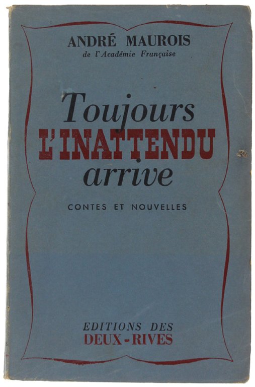 TOUJOURS L'INATTENDU ARRIVE - Contes et nouvelles.