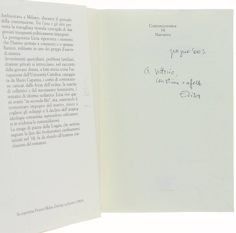 TRA L'UNA E GLI ALTRI. Romanzo.