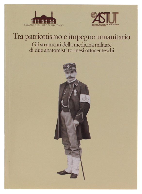 TRA PATRIOTTISMO E IMPEGNO UMANITARIO. Gli strumenti della medicina militare …