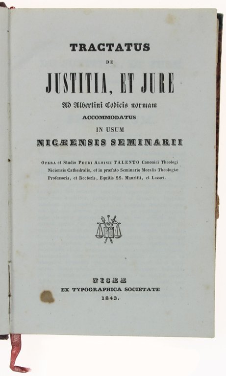 TRACTATUS DE JUSTITIA, ET JURE AD ALBERTINI CODICIS NORMAM ACCOMODATUS …