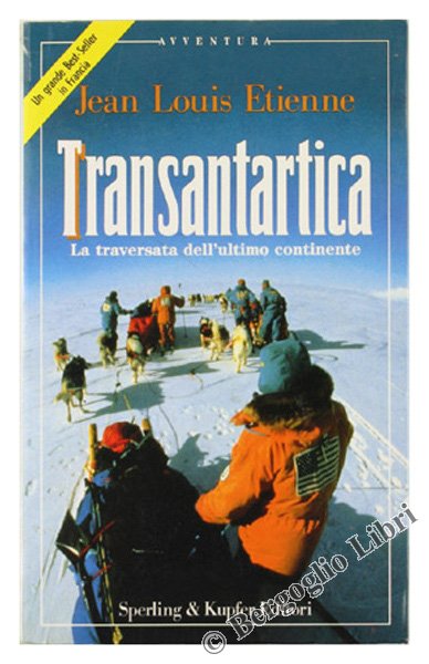 TRANSANTARTICA. La traversata dell'ultimo continente.