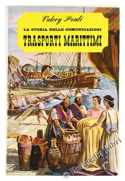 TRASPORTI MARITTIMI - La storia delle comunicazioni.
