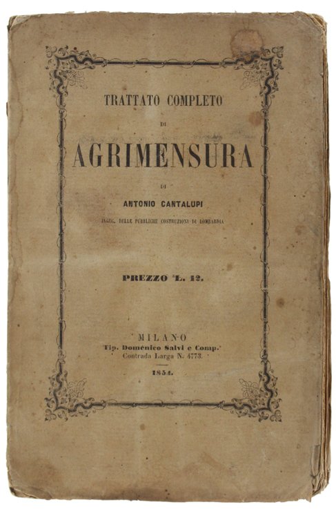 TRATTATO COMPLETO DI AGRIMENSURA. Volume I - Volume II.
