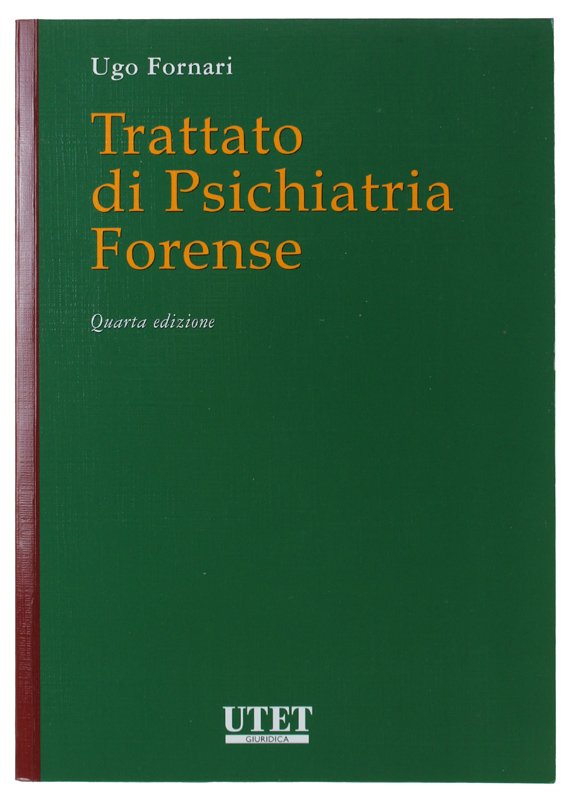 TRATTATO DI PSICHIATRIA FORENSE. Quarta edizione