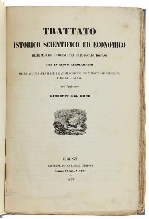 TRATTATO SCIENTIFICO ED ECONOMICO DELLE MACCHIE E FORESTE DEL GRAN-DUCATO …