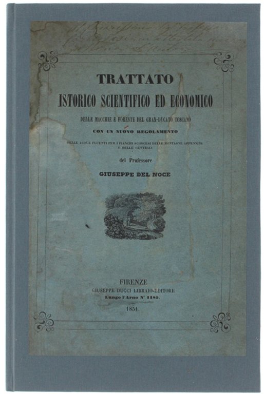 TRATTATO SCIENTIFICO ED ECONOMICO DELLE MACCHIE E FORESTE DEL GRAN-DUCATO …