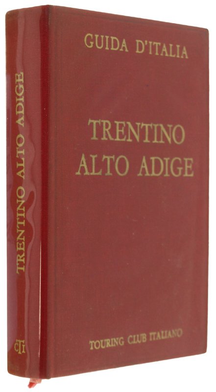 TRENTINO ALTO ADIGE - Guida d'Italia. 6a edizione [Guide rosse]