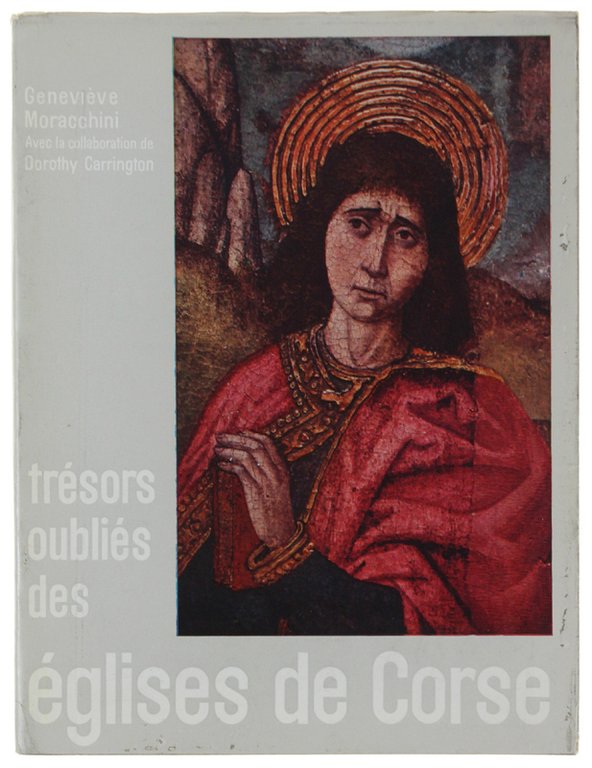 TRÉSORS OUBLIÉS DES ÉGLISES DE CORSE.