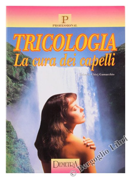 TRICOLOGIA. La cura dei capelli.