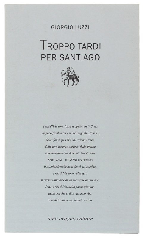 TROPPO TARDI PER SANTIAGO [1a edizione, con dedica dell'A.]