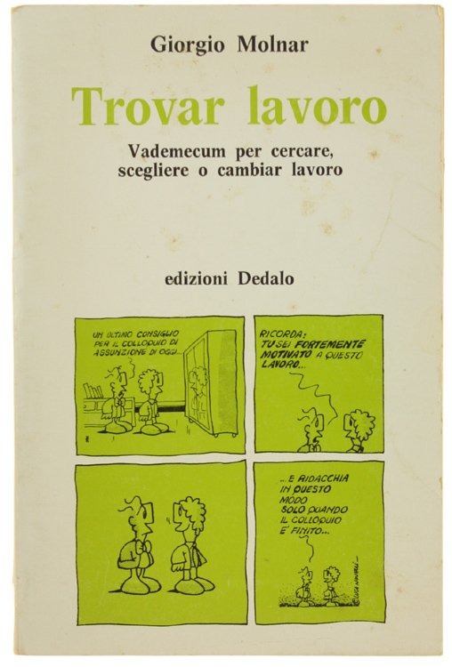 TROVAR LAVORO. Vademecum per cercare, scegliere o cambiar lavoro.