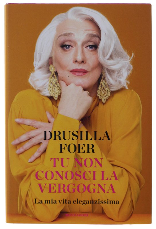 TU NON CONOSCI LA VERGOGNA. La mia vita eleganzissima [prima … | Immagine principale