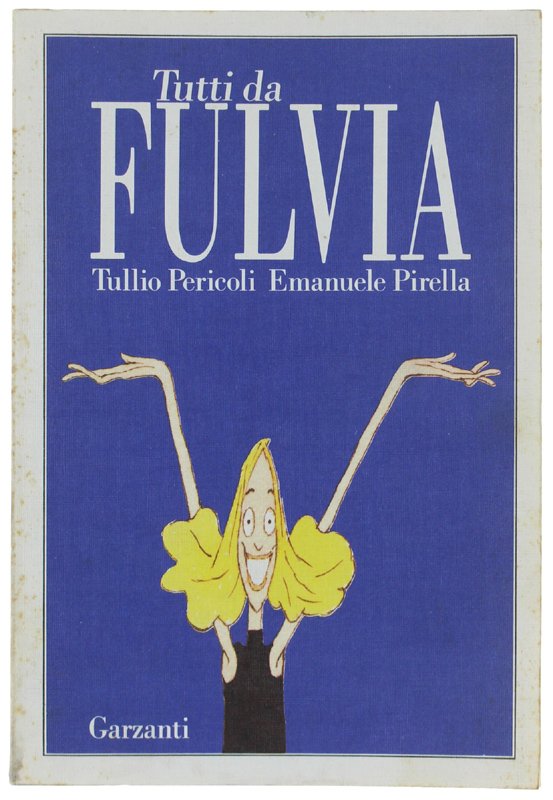 TUTTI DA FULVIA. [firmato dagli Autori]
