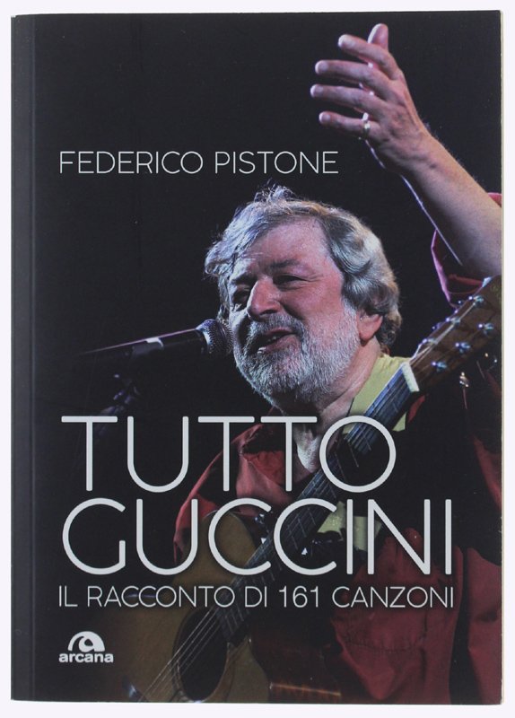 TUTTO GUCCINI. Il racconto di 161 canzoni | Immagine principale