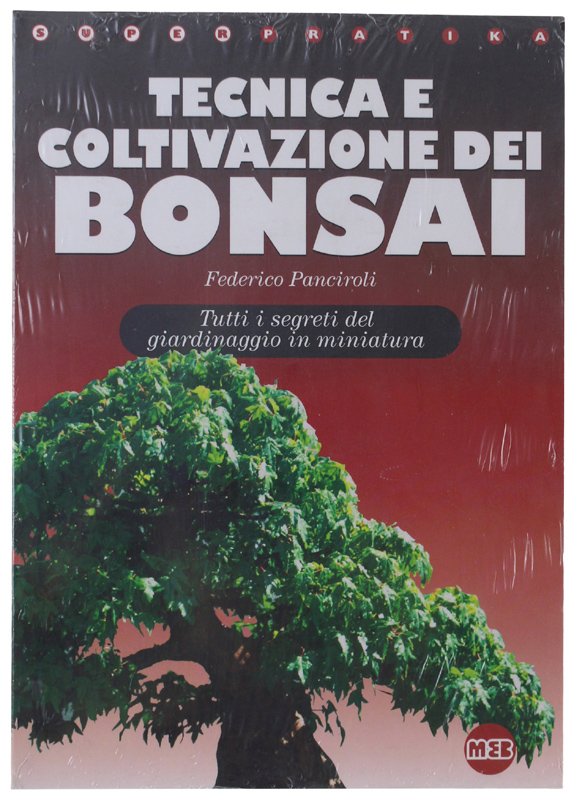 TWECNICA E COLTIVAZIONE DEI BONSAI. Tutti i segreti del giardinaggio …