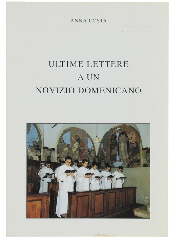 ULTIME LETTERE A UN NOVIZIO DOMENICANO.