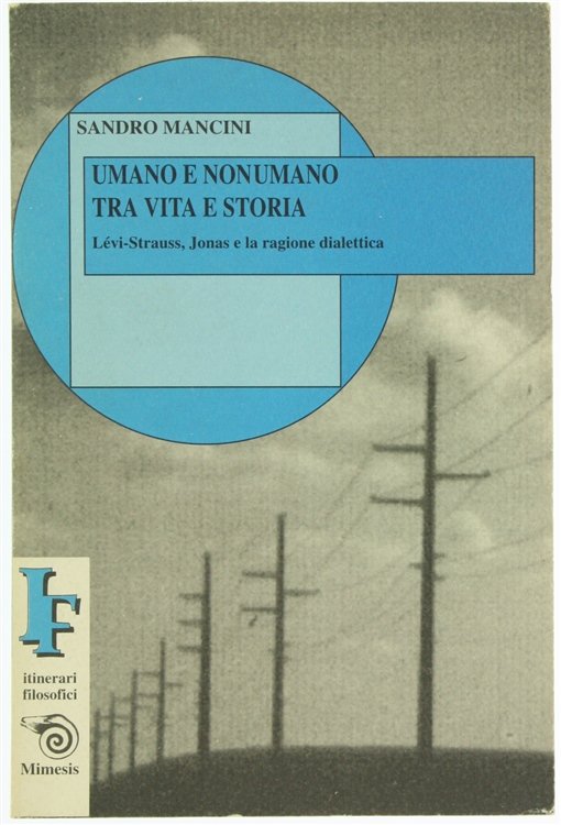UMANO E NONUMANO TRA VITA E STORIA. Lévi-Strauss, Jonas e …
