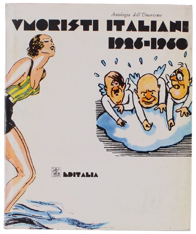 UMORISTI ITALIANI 1926-1960. Antologia dell'umorismo. Presentazione di Giovanni Mosca