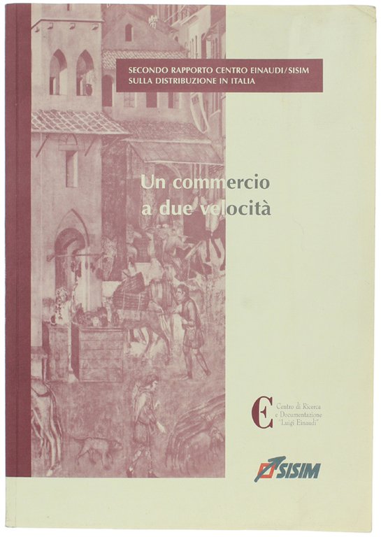 UN COMMERCIO A DUE VELOCITA'. Secondo rapporto Centro Einaudi/SISIM sulla …
