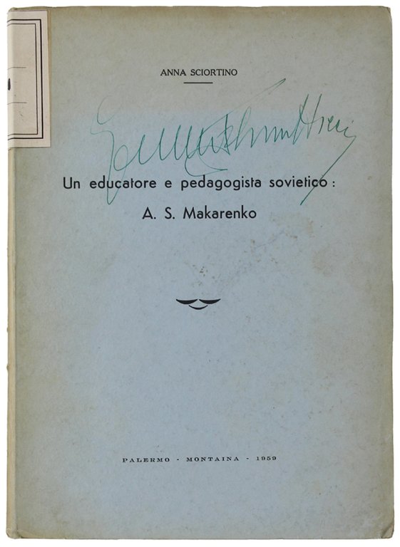 UN EDUCATORE E PEDAGOGISTA SOVIETICO: A.S.MAKARENKO.