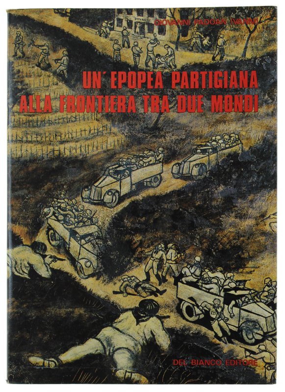 UN'EPOPEA PARTIGIANA ALLA FRONTIERA TRA DUE MONDI