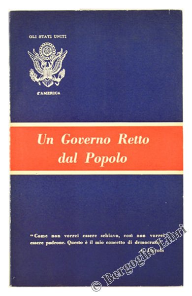 GLI STATI UNITI D'AMERICA: UN GOVERNO RETTO DAL POPOLO .