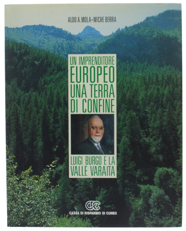 UN IMPRENDITORE EUROPEO - UNA TERRA DI CONFINE. Luigi Burgo …