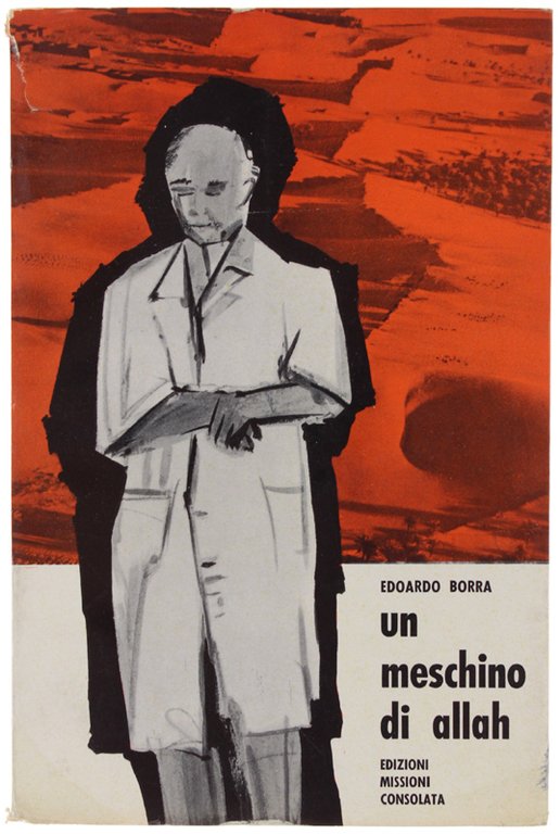 UN MESCHINO DI ALLAH. Padre Vincenzo Dagnino Missionario - Medico.