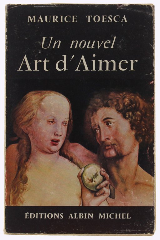 UN NOUVEL ART D'AIMER suivi de commentaires sur les théories …