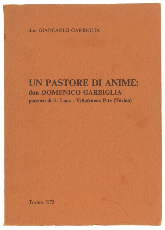 UN PASTORE DI ANIME: don Domenico Garbiglia parroco di S.Luca …