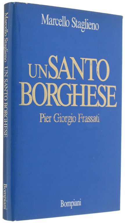 UN SANTO BORGHESE - Pier Giorgio Frassati.