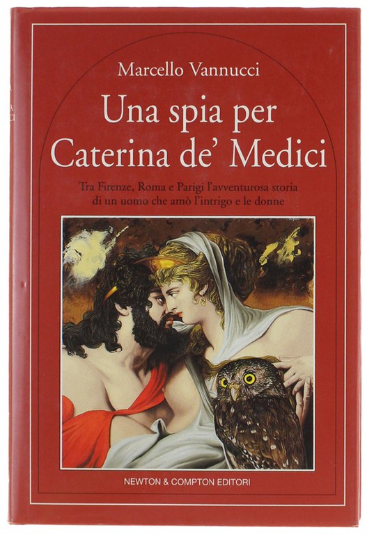 UNA SPIA PER CATERINA DE' MEDICI. Tra Firenze, Roma e …