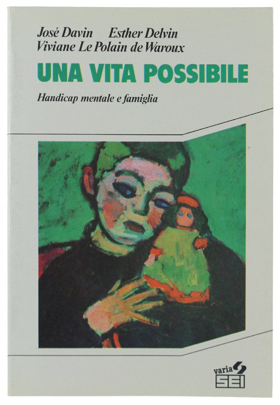 UNA VITA POSSIBILE. Handicap Mentale e Famiglia [come nuovo]