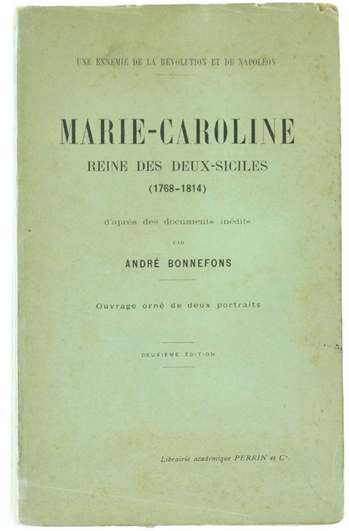 MARIE-CAROLINE REINE DES DEUX-SICILES (1768-1814) une ennemie de la revolution …