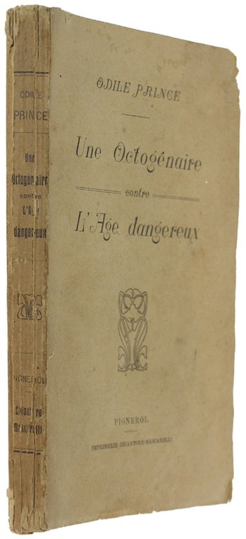 UNE OCTOGENAIRE contre L'AGE DANGEREUX [rarissima edizione di Pinerolo]