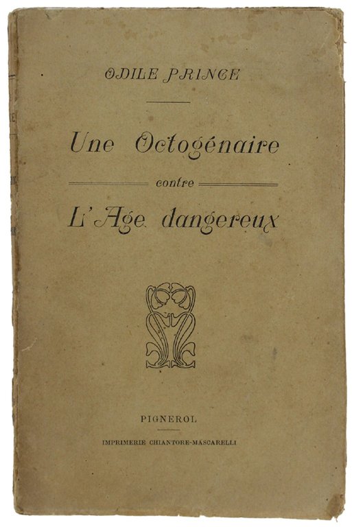 UNE OCTOGENAIRE contre L'AGE DANGEREUX [rarissima edizione di Pinerolo]