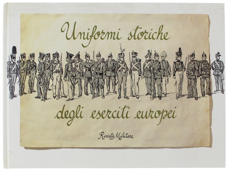 UNIFORMI STORICHE DEGLI ESERCITI EUROPEI.