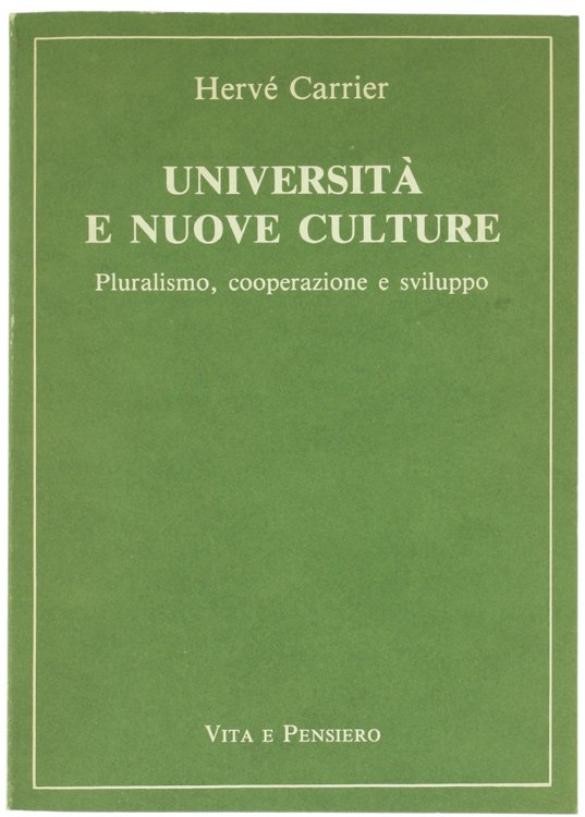 UNIVERSITA' E NUOVE CULTURE. Pluralismo, cooperazione e sviluppo.