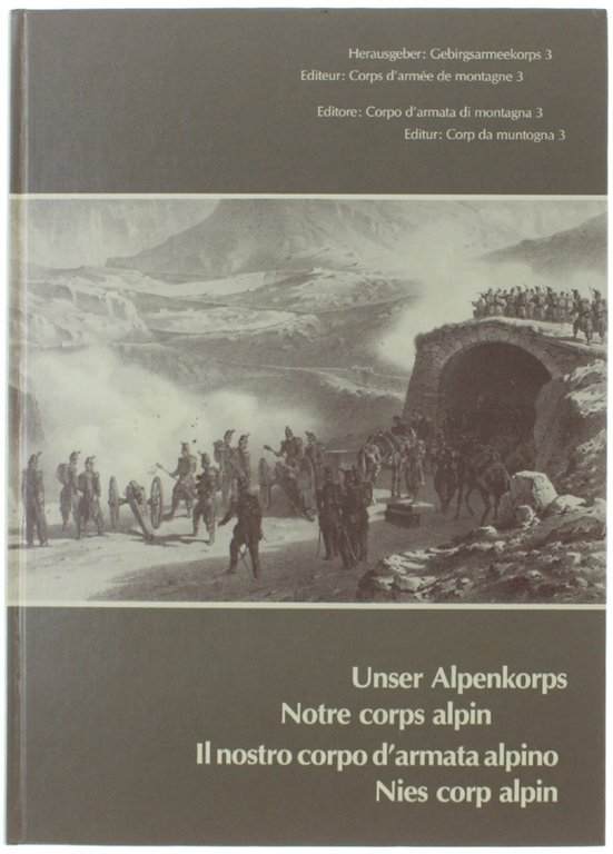 UNSER ALPENKORPS - NOTRE CORPS ALPIN - IL NOSTRO CORPO …