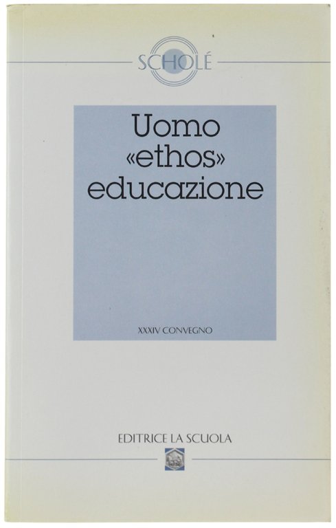UOMO, "ETHOS", EDUCAZIONE. XXXIV Convegno. | Immagine Gallery 2