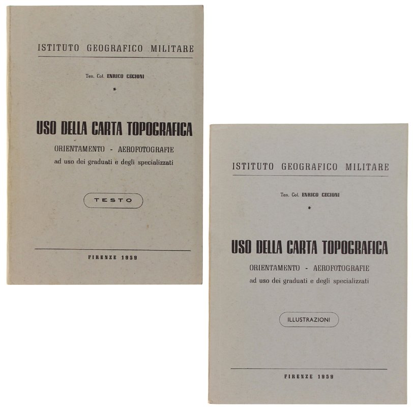 USO DELLA CARTA TOPOGRAFICA. Orientamento. Aerofotografie. Vol.I: Testo. Vol.II: Illustrazioni.
