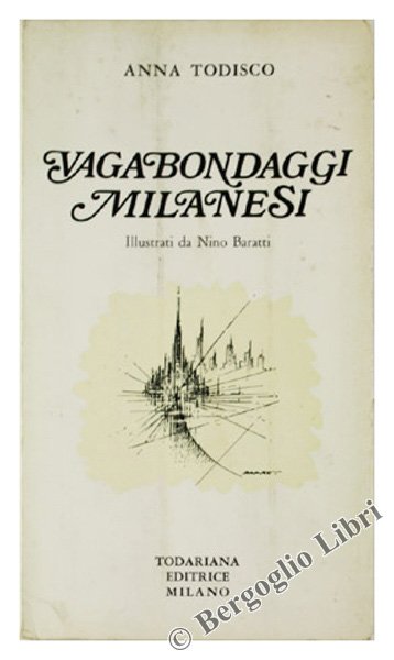 VAGABONDAGGI MILANESI Illustrati da Nino Baratti e presentati da Teodoro …