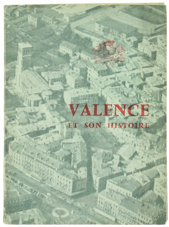 VALENCE ET SON HISTOIRE.