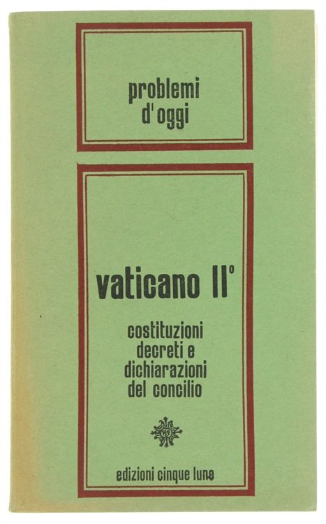 VATICANO II°. Costituzioni decreti e dichiarazioni del Concilio.