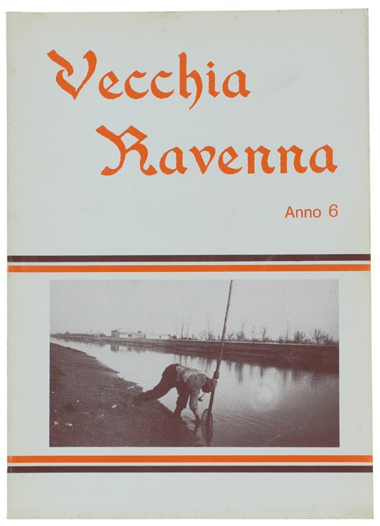 VECCHIA RAVENNA. Anno 6.