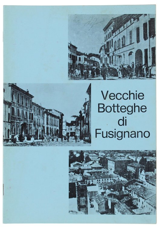 VECCHIE BOTTEGHE DI FUSIGNANO.