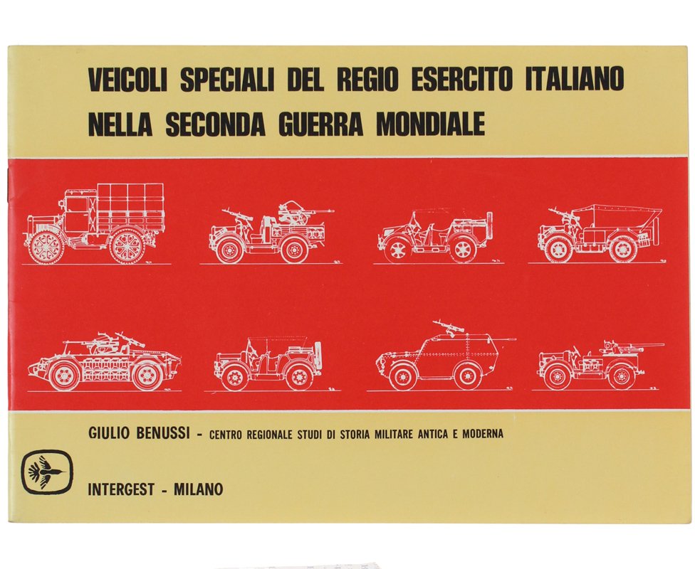 VEICOLI SPECIALI DEL REGIO ESERCITO ITALIANO NELLA SECONDA GUERRA MONDIALE. …